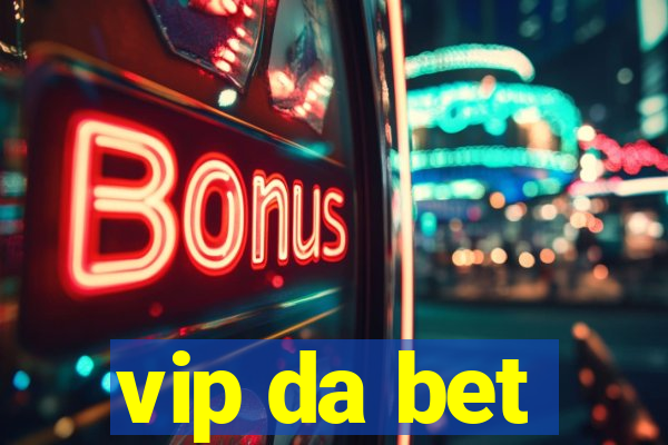 vip da bet